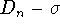 D_n - sigma